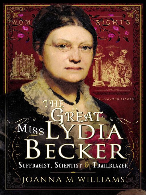 Title details for The Great Miss Lydia Becker by Joanna M. Williams - Available